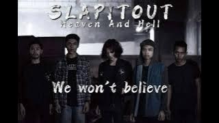 SLAPITOUT - Heaven And Hell ( Lyrics )