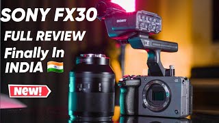 Sony FX30 Full Review | Finally Launched In India 🇮🇳