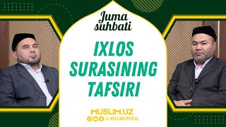 #Juma_Suhbati ▶️Ixlos Surasining Tafsiri