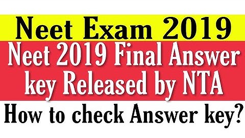 Neet 2019 Final Answer key Released ! How to check final answer key?