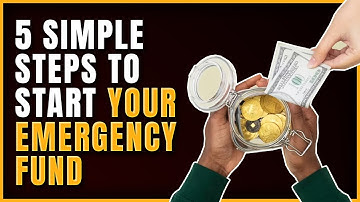 5 Simple Steps to Start Your Emergency Fund