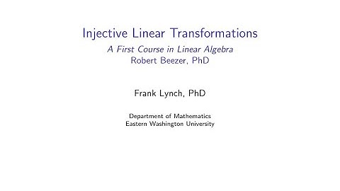 EWU Math 231: Linear Transformations - Injective Linear Transformations