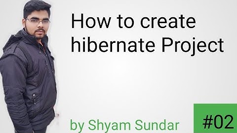 How to create hibernate Project || Shyam Sundar