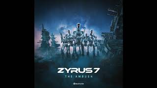 Zyrus 7 - The Ambush (Extended Mix) - Official