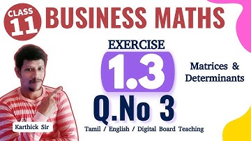 11th business maths exercise 1.3  3rd sum in tamil | Matrices and Determinants