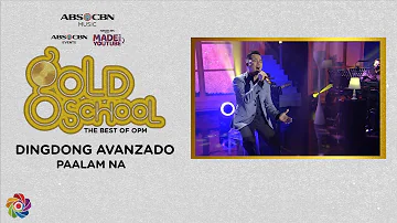 Paalam Na - Dingdong Avanzado | Gold School presents Dingdong Avanzado sings his Hits