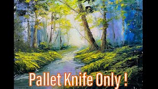 How To Paint With A Pallet Knife (Oil) | River In The Forest | Paintings By Justin