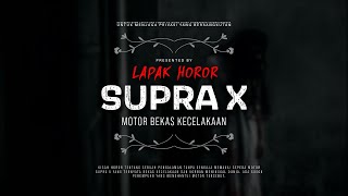 SUPRA X - MOTOR BEKAS KECELAKAAN | #CeritaHoror Ep:1617 #LapakHoror