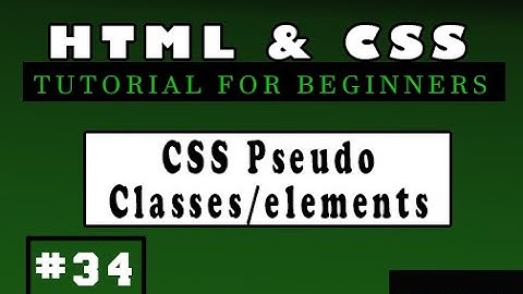 HTML and CSS Tutorials for beginners | #34 CSS Pseudo Class & Pseudo Elements