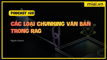 Các phương pháp chunking trong RAG (Retrieval Augmented Generation) - Mì AI
