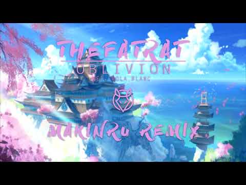 TheFatRat Oblivion Ft Lola Blanc Makinru Remix