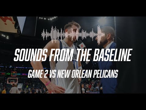 Sounds From The Baseline Game 02 Vs New Orlean Pelicans