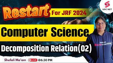 UGC NET Computer Science 2024 | UGC NET Com Sci Decomposition of a Relation(02) | Shefali Ma