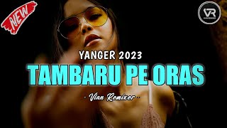 Lagu Yanger_ Tambaru Pe Oras 2023 ( RMX @vianremixer )