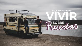 VIVIR EN UN MOTORHOME | Río, ruta y amistad