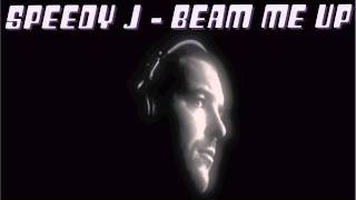 Speedy J - Beam Me Up