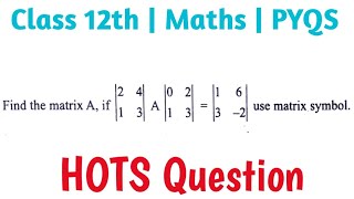 Find the matrix A, if |(2,4),(1,3)| A |(0,2),(1,3)| =|(1,6),(3,-2)| use matrix symbol Find the matrix A, if |(2,4),(1,3)| A |(0,2),(1,3)| =|(1,6),(3,-2)| use matrix symbol