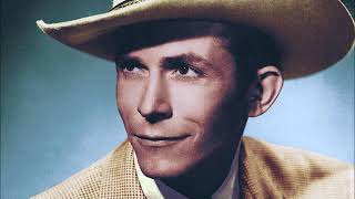 Hank williams with his drifting cowboys - california zephyr 1955
release date (mgm) song written by