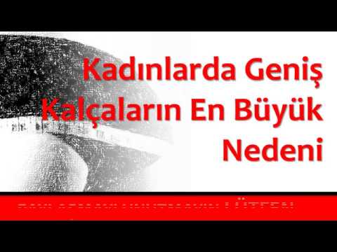 Kadınlarda Geniş Kalçaların En Büyük Nedeni ?