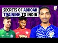 How footballer training in foreign and getting professional club in india