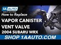 How to Replace Vapor Canister Vent Valve 2002-05 Subaru WRX