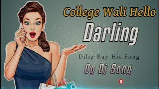 college wali hello darling dj song | cg dj song | cg dj remix {Cg Channel}