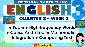 English 3 Quarter 3 Week 3 Revised K-12 ● Fable ● High-frequency Words ● Cause And Effect