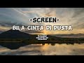 Screen-Bila Cinta Di Dusta|| lirik(lirik lagu Malaysia)