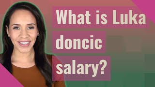 What is Luka doncic salary