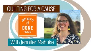 ? LET'S TALK ABOUT QUILTING FOR A CAUSE with Jennifer Mahnke - Karen's Quilt Circle