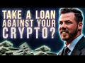 Borrowing Against Digital Assets Is NOW Possible