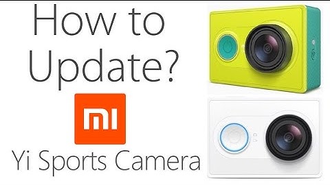 How to Update Xiaomi YI Sports Camera