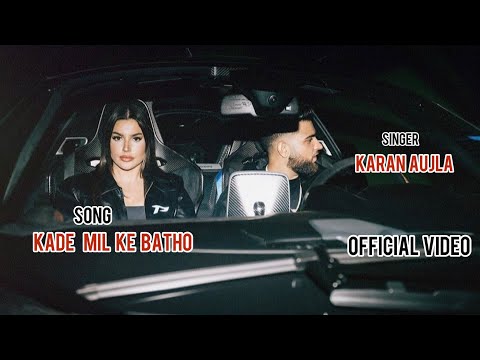 Kade Mil Ke Batho ( Official Video ) karan Aujla | Admirin’ you | New punjabi song 2023