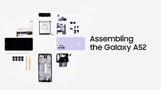Galaxy A52: Assembling | Samsung