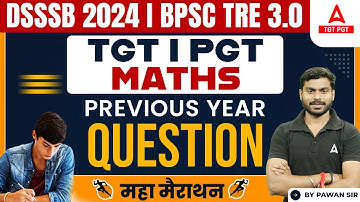 DSSSB/BPSC TRE 3.0 Maths Classes 2024 | DSSSB TGT/PGT Maths Previous Year Questions By Pawan Sir