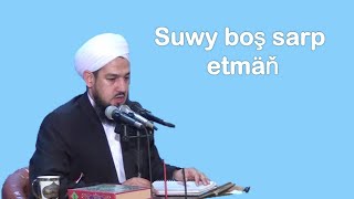 Suwy boş sarp etmäň jelal kary