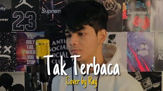 Tak Terbaca - Juicy Luicy ( Cover By Ray Surajaya)