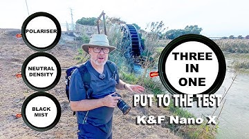 3 Filters in 1!  K&F Nano X Review