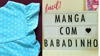 Manga com babadinho franzido ou godê (DIY Tutorial com a Bel)