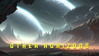 OTHER HORIZONS    ( ethereal  soundscapes...