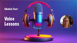 Module 4: Voice Lessons