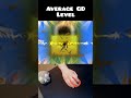 Every 2.2 Level Be Like