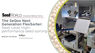 SeQso Next Generation FlexSorter: Next Level High-performance seed-sorting - Seed World Webinar