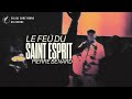 Le feu du saint esprit  pierre benard  culte du 17 mars 2024