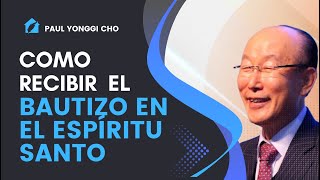 🔥Cómo recibir el Bautizo en el Espíritu Santo | #paulyonggicho