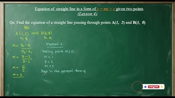 Equation of straight line given two points Lesson 4