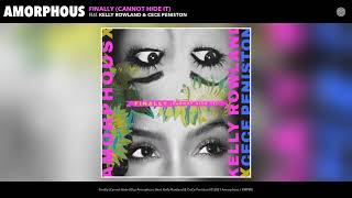 Amorphous, Kelly Rowland & CeCe Peniston  - Finally (Cannot Hide It) (Audio)