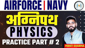AirForce | Navy अग्निपथ Physics Practice Part # 2 || अब होगा Physics का काम तमाम || By Mohit Sharma