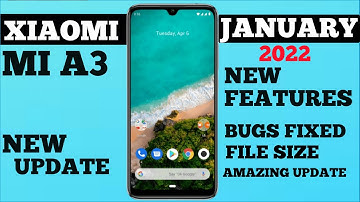 Xiaomi Mi A3 January 2022 New Update 😍|Amazing Update|New Features|Bug