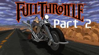 Full Throttle Remastered | Silent Playthrough | Part 2